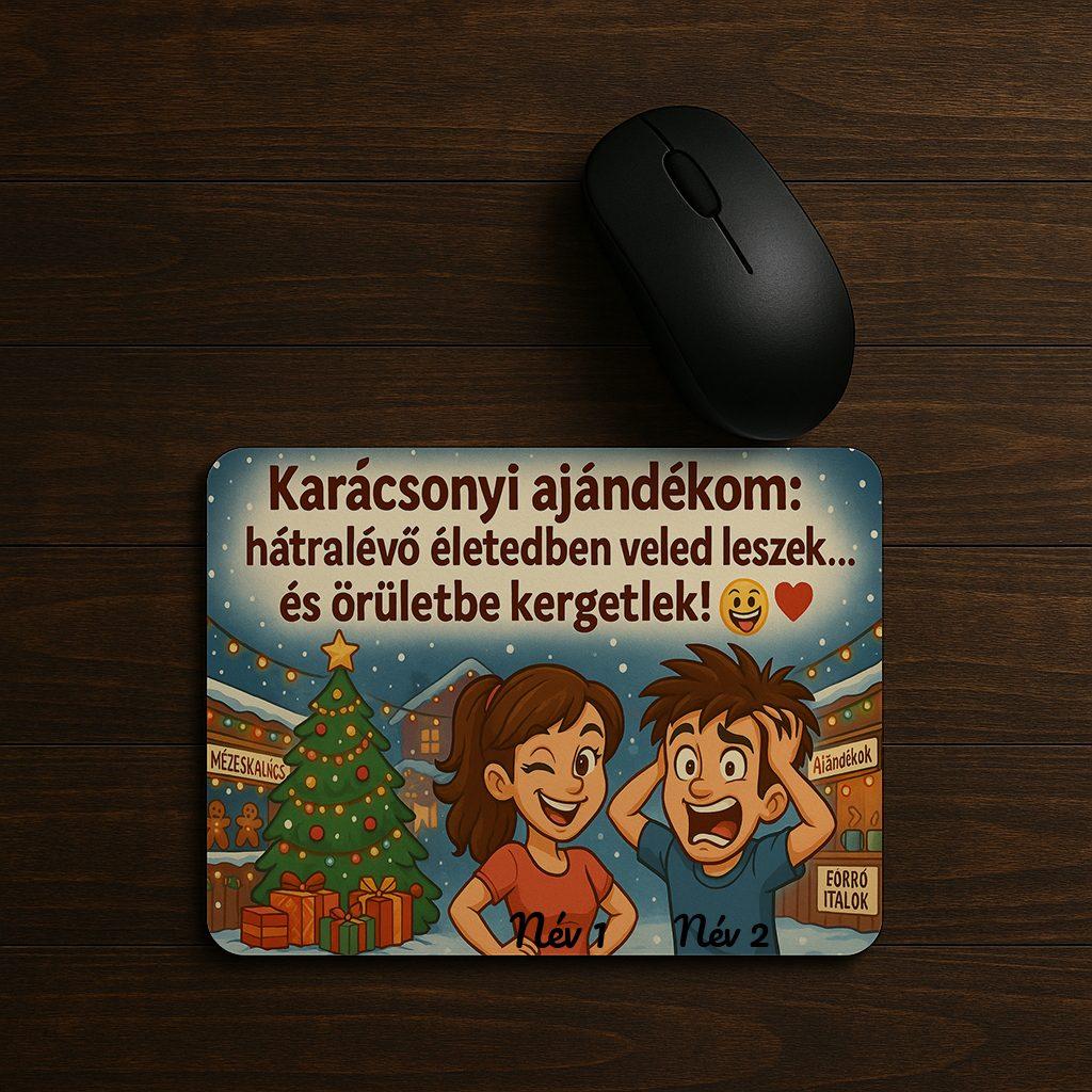 Páros karácsonyi egérpad – „Karácsonyi ajándékom: hátralévő életedben veled leszek” dizájn