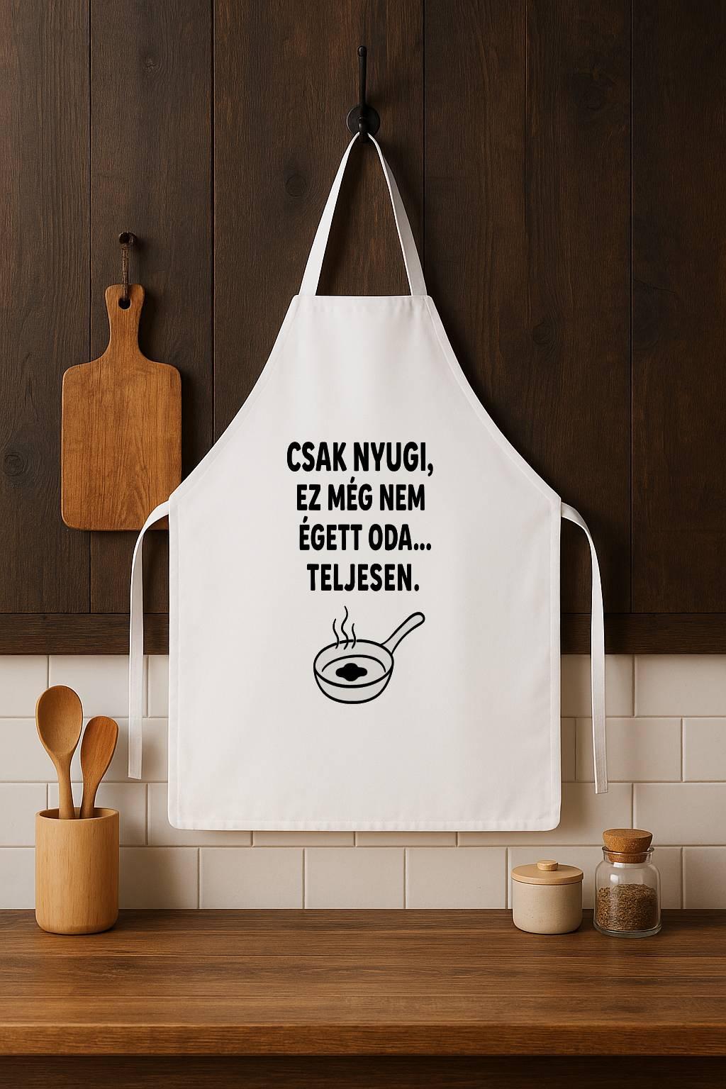Vicces konyhai kötény – “Csak nyugi, ez még nem égett oda teljesen” felirattal