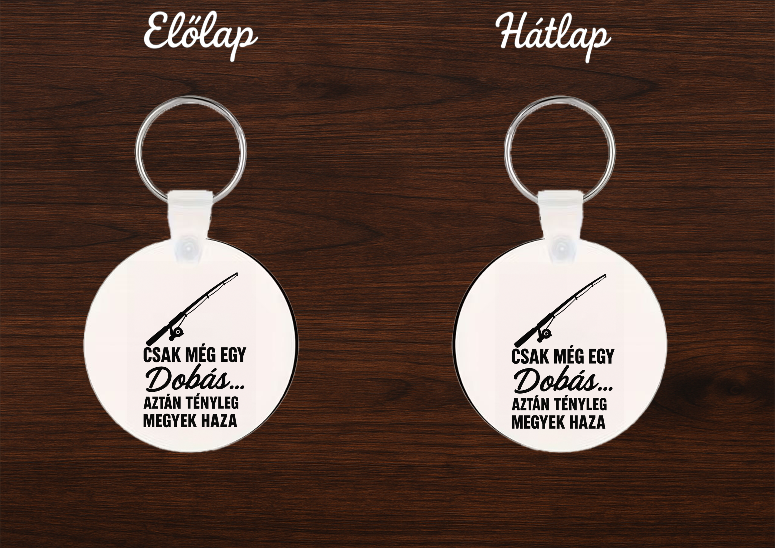 vicces horgász kulcstartó csak még egy dobás felirattal