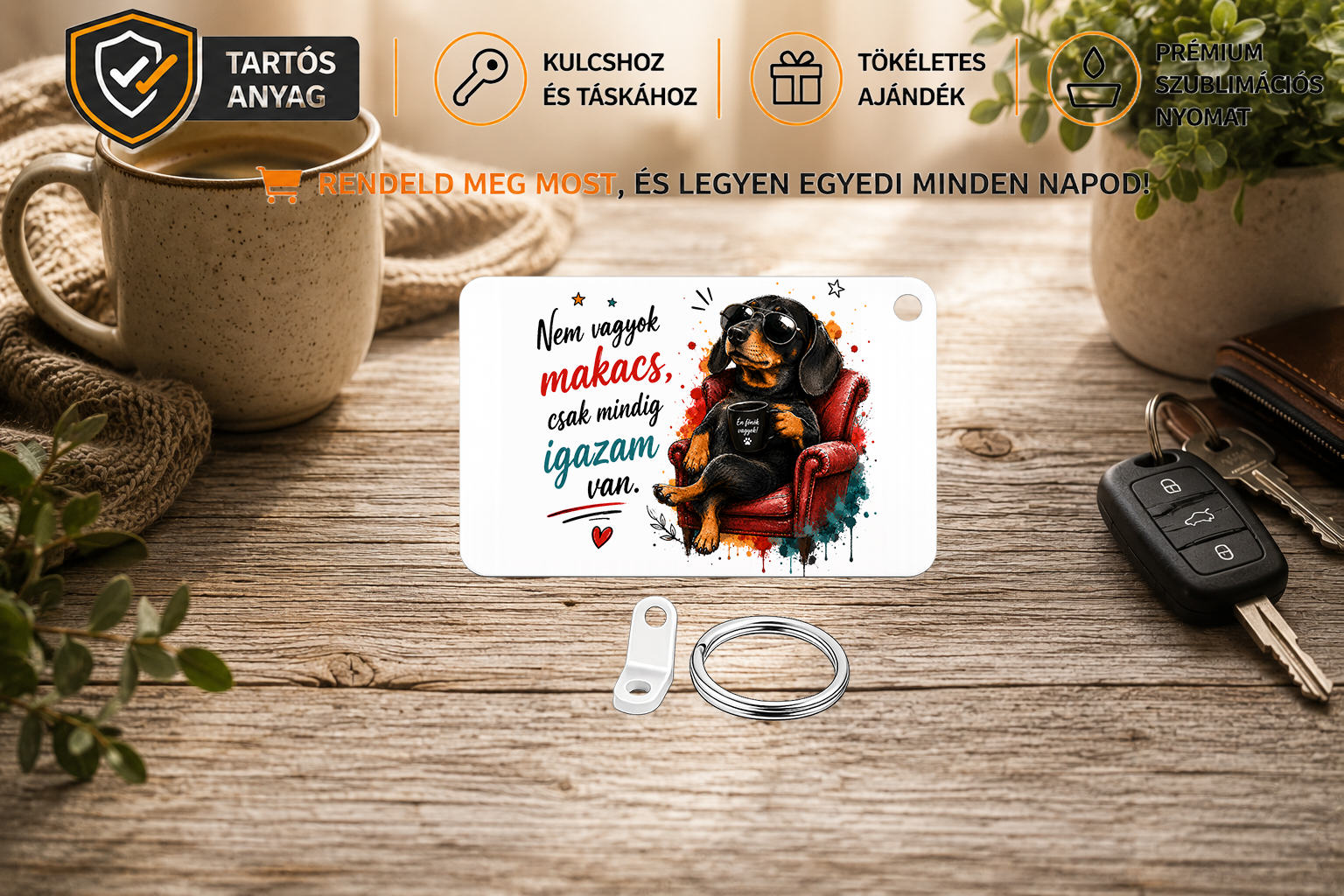 Tacskós kulcstartó vicces felirattal, kétoldalas szublimált MDF kulcstartó névvel is rendelhető